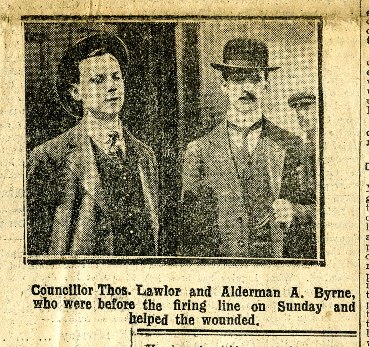 Councillor Thos. Lawler and Alderman A. Byrne, who were before the firing line on Sunday and helped the wounded. Irish Independent 