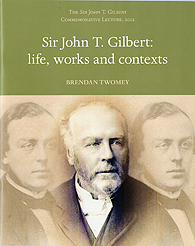 Sir John T. Gilbert: Life, Works and Context
