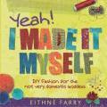 Bookcover: Yeah! I made it Myself by Eithne Farry