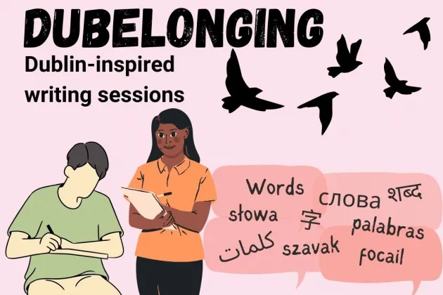 Dubelonging: Dublin-inspired writing sessions for all language and literacy levels