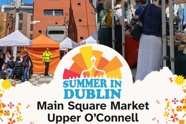 Poster for Main Square Market in O'Connell St - Summer in Dublin 2026