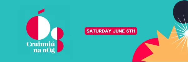 Cruinniú na nÓg header with text, Saturday 6th June